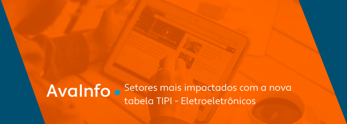 Eletroeletrônicos impactados com a nova tabela TIPI